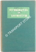 Superheating on Locomotives by GAIRNS, John F.